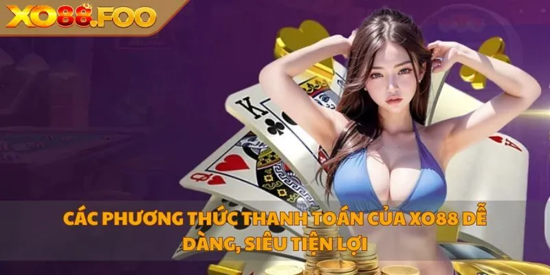 Các phương thức thanh toán của XO88