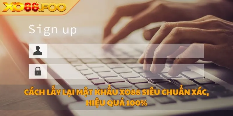 cách lấy lại mật khẩu xo88