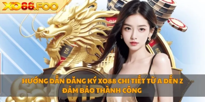 hướng dẫn đăng ký XO88