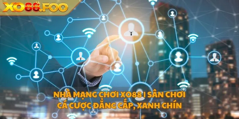 nhà mạng chơi XO88